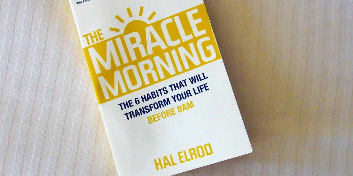 6 Morning Habits to Transform Your Life: The Miracle Morning