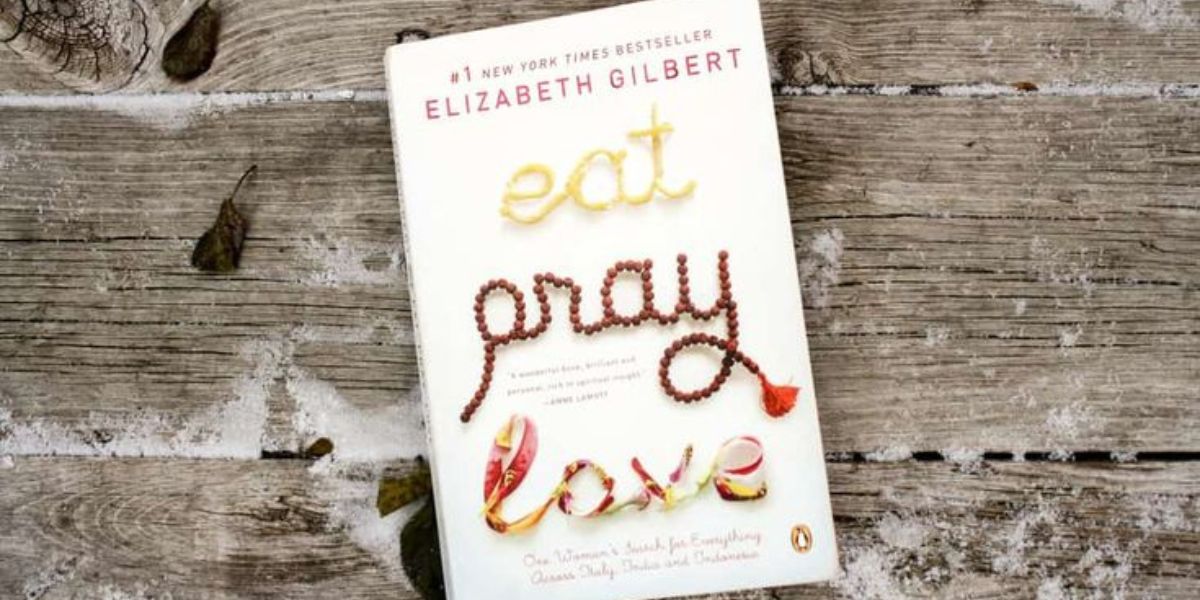 Eat, Pray, Love by Elizabeth Gilbert